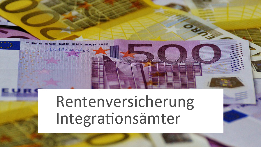 Symbolbild pixabay.de: Geldscheine, hinzugefügter Schriftzug "Rentenversicherung, Integrationsämter"