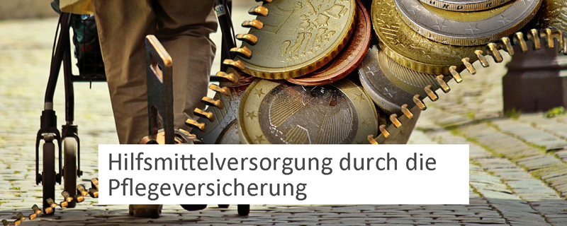 Symbolbild pixabay.com: Person mit Rollator und Münzen. Hinzugefügter Schriftzug:  Hilfsmittelversorgung durch die Pflegeversicherung