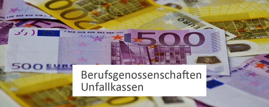 Geldscheine (www.pixabay.com). Hinzugefügter Schriftzug: Berufsgenossenschaften, Unfallkassen