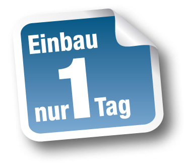 Einbau nur 1 Tag